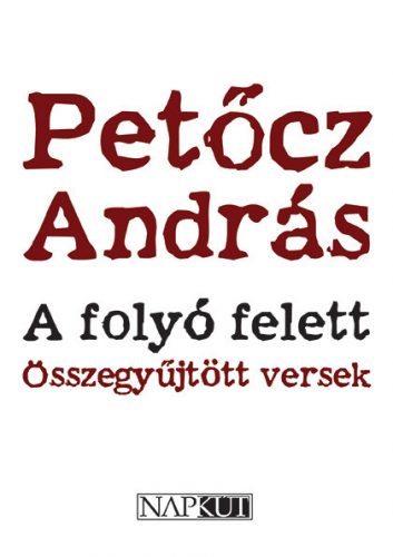 A folyó felett – Összegyűjtött versek