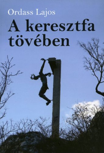 A keresztfa tövében