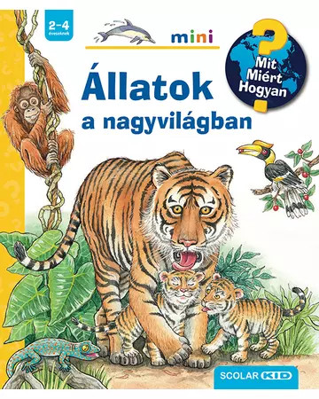 Állatok a nagyvilágban – Mit? Miért? Hogyan? Mini