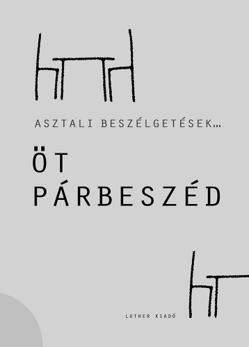 Asztali beszélgetések 1. – Öt párbeszéd