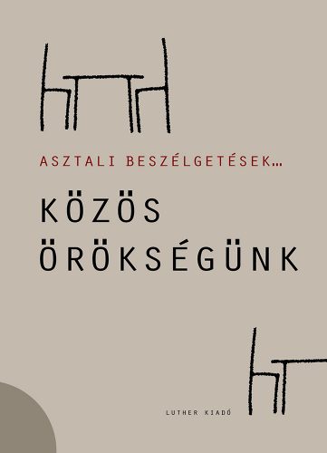 Asztali beszélgetések 3. – Közös örökségünk