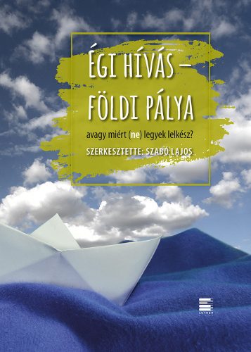 Égi hívás – földi pálya