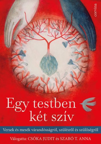 Egy testben két szív – Versek és mesék várandósságról, szülésről és szülőségről