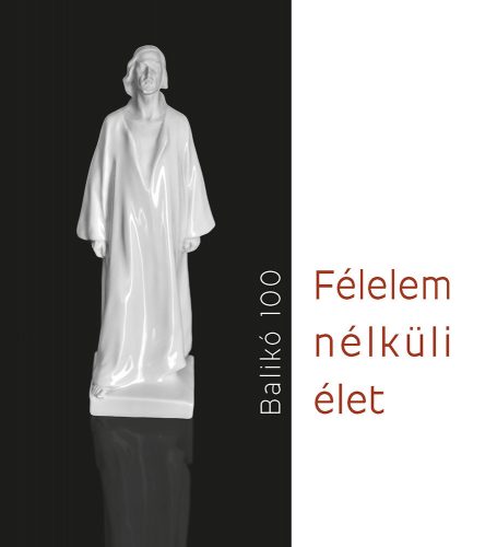 Félelem nélküli élet – Balikó 100