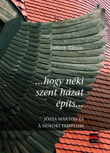 …hogy néki szent házat építs…