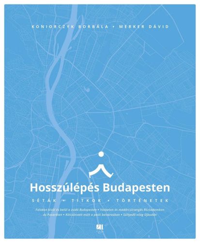 Hosszúlépés Budapesten – Séták, titkok, történetek