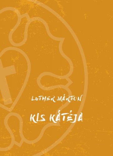 Kis káté / Luther Márton