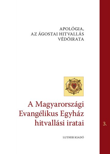 Konkordiakönyv 3. Apológia, az Ágostai hitvallás védőirata