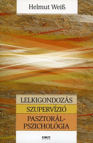 Lelkigondozás, szupervízió, pasztorálpszichológia