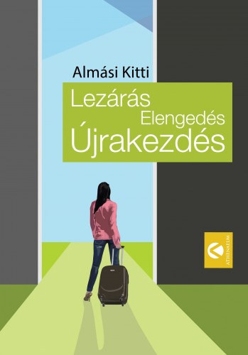 Lezárás, Elengedés, Újrakezdés