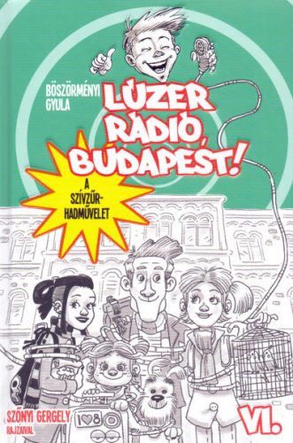 Lúzer Rádió, Budapest 6. – A szívzűr-hadművelet