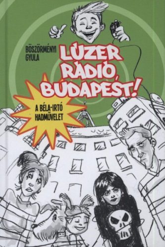 Lúzer Rádió, Budapest! 1. – Béla-irtó hadművelet