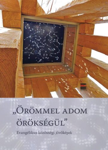 „Örömmel adom örökségül”