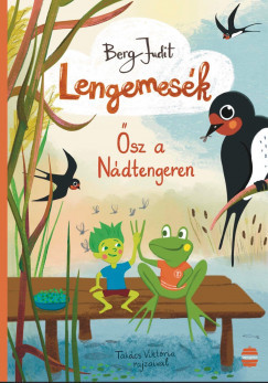 Ősz a Nádtengeren – Lengemesék