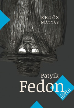 Patyik Fedon élete