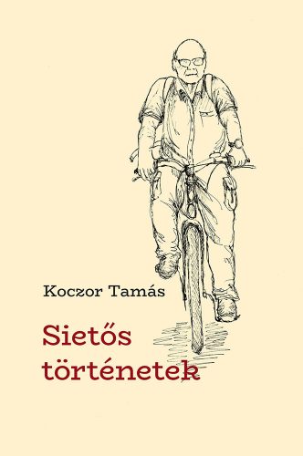 Sietős történetek / Koczor Tamás