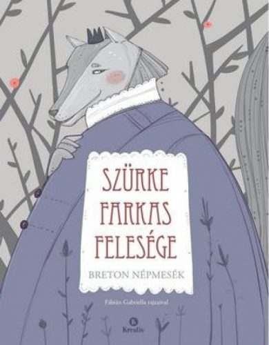 Szürke farkas felesége – Breton népmesék