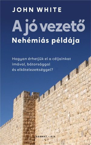 A jó vezető – Nehémiás példája