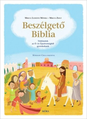 Beszélgető Biblia - Történetek az Ó- és Újszövetségből