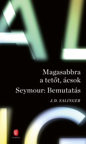 Magasabbra a tetőt, ácsok / Seymour: Bemutatás