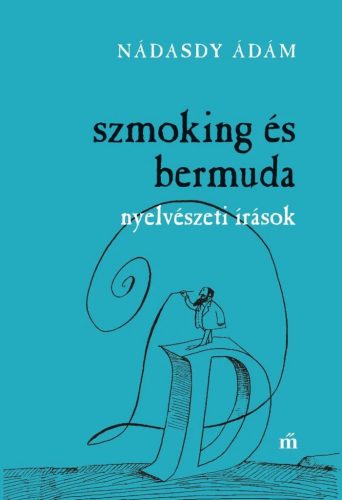 Szmoking és bermuda - Nyelvészeti írások