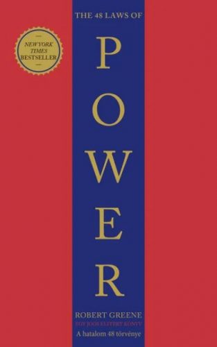 The 48 Laws of Power – A hatalom 48 törvénye