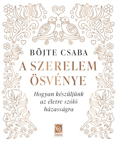 A szerelem ösvénye  – Hogyan készüljünk az életre szóló házasságra