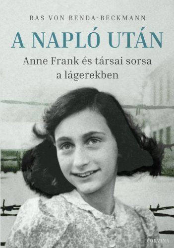 A Napló után – Anne Frank és társai sorsa a lágerekben