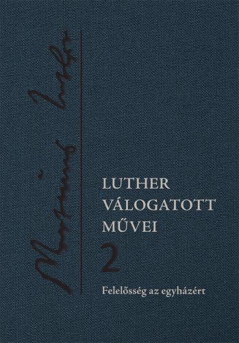 Luther válogatott művei 2. – Felelősség az egyházért