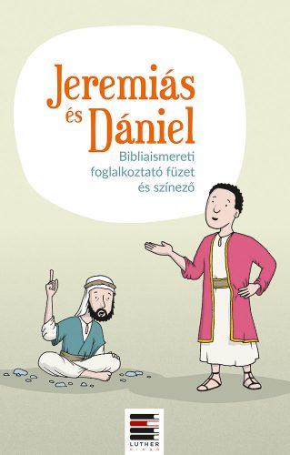 Jeremiás és Dániel / Bibliaismereti foglalkoztató füzet és színező