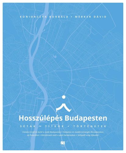 Hosszúlépés Budapesten – Séták, titkok, történetek