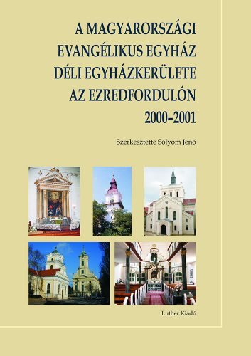 A Magyarországi Evangélikus Egyház Déli Egyházkerülete az ezredfordulón 2000–2001