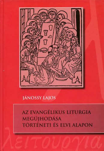 Az evangélikus liturgia megújhodása történeti és elvi alapon